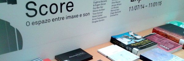 “SCORE. El espacio entre imagen y sonido”. Exposición bibliográfica y digital