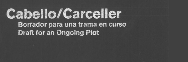 Cabello/Carceller. Draft for a Ongoing Plot